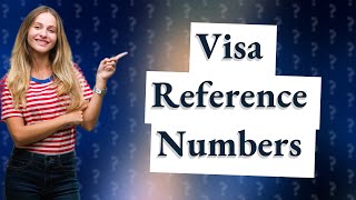 What is a visa reference number [upl. by Atter]