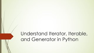 Understand Iterator Iterable and Generator in Python [upl. by Jimmie]