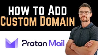 ✅ How To Add Custom Domain To ProtonMail Full Guide [upl. by Meeka]