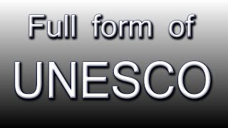 Full form of UNESCO [upl. by Ardnuahsal]