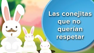 Las conejitas que no sabían respetar  Cuento con valores para niños 🐰🐰 [upl. by Nawuq]