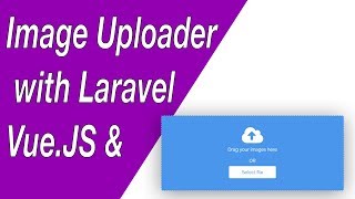 Image Uploader Component with VueJS amp Laravel  E03 Preview  Upload [upl. by Alphonsa]