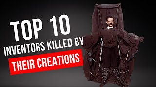 10 Inventors Killed by their Own Creations [upl. by Yedok]