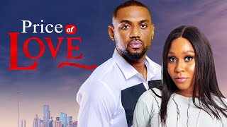 PRICE OF LOVE  Nigerian Movies 2024 Latest Full Movies [upl. by Notgnihsaw]