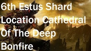 Dark Souls 3  6th Estus Shard Location  Cathedral Of The Deep Bonfire [upl. by Mellins]