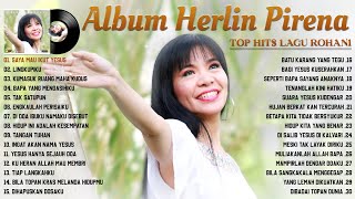 Herlin Pirena Full Album  Lagu Rohani Terbaik 2022 [upl. by Fern]