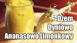 Dżem z Dyni Ananas i Limonka  Dom Pachnący Żywicą [upl. by Anifur953]