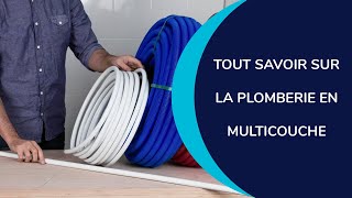 Tout savoir sur la plomberie en Multicouche [upl. by Madancy]