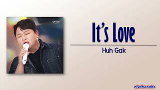 Huh Gak – It’s Love 사랑인걸 RomEng Lyric [upl. by Atrice128]