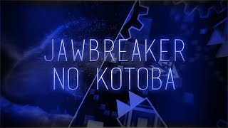 Jawbreaker perfectly syncs with Luschka  Kami no Kotoba  Geometry Dash [upl. by Dincolo]