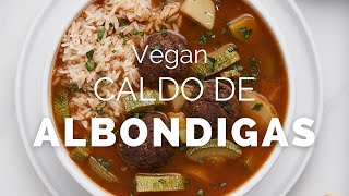 Caldo de Albondigas Vegan Mexican Meatball Soup [upl. by Yecniuq]