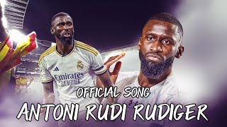 ANTONI RUDI RUDIGER 🔥 Official Song [upl. by Annonyw]