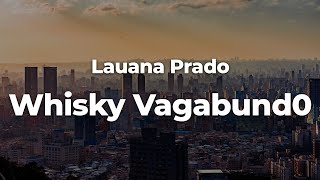 Lauana Prado  Whisky Vagabund0 LetraLyrics  Official Music Video [upl. by Frederic493]