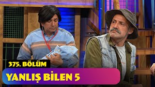 Yanlış Bilen 5  375 Bölüm Güldür Güldür Show [upl. by Yttig64]