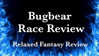 Bugbear Race Review  DnD 5e [upl. by Ylro]