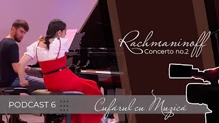 Cufarul cu Muzica  Podcast 6  Rachmaninoff [upl. by Cesar]