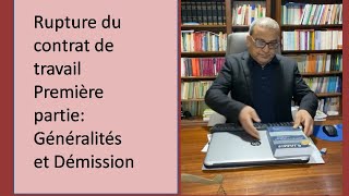 Conférence sur la rupture du contrat de travail Première partie Généralités et Démission [upl. by Eniamrahs]