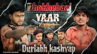 Dhokhewaaj Dost  Durlabh Kashyap  Kings Of Bewar [upl. by Alvord]