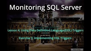 Lesson 4 Using DDL Triggers Exercise 3 Implementing DDL Triggers [upl. by Fulton]