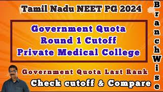 Government Quota Round1 Cutoff  Tamil Nadu NEET PG 2024  Private Medical College Cutoff Govt seats [upl. by Magill]