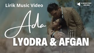 Lyodra Afgan  Ada  Lirik Music Video [upl. by Oiratno436]