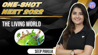 The Living World  One Shot  Biology  NEET 2022  Seep Pahuja  NEET 101 [upl. by Einre132]