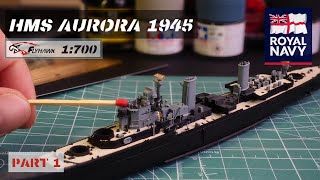 HMS AURORA 1945 part 12  Arethusaclass Cruiser  1 700 scale  Flyhawk [upl. by Eecak]