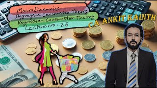 theories on consumption macroeconomics lecture 26 economic nationalincome keynesiantheory [upl. by Ezara]