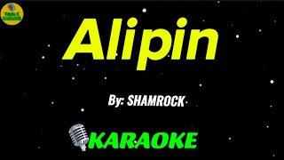 ALIPIN  SHAMROCK  Karaoke Version  OPM Song Cover With Lyrics [upl. by Ripley14]