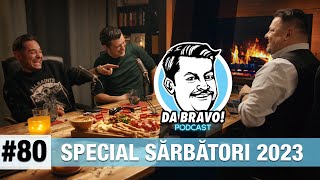 DA BRAVO Podcast 80  Special de Sărbători 2023 cu Mihai Rait si Costi Diță [upl. by Harriett]