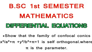 Show that the family of confocal conics x²a²π y²b²π1 is self orthogonalNanajiGonnabathula [upl. by Bundy]