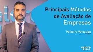 Principais Métodos de Avaliação de Empresas  Palestra Valuation Parte 2 [upl. by Fredelia]