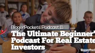 The Ultimate Beginner’s Podcast For Real Estate Investors  BP Podcast 11 [upl. by Donell477]