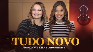 Tudo Novo  Amanda Wanessa feat Amanda Ferrari Voz e Piano 192 [upl. by Roseanna711]