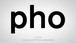 How To Pronounce Pho [upl. by Olivero]