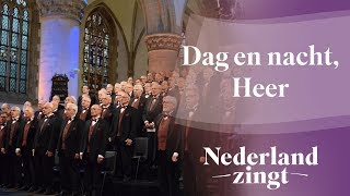 Dag en nacht Heer  Nederland Zingt [upl. by Naed586]