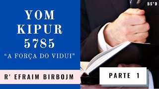 A força do Vidui  Yom Kipur 5785  R Efraim Birbojm Aula via Zoom [upl. by Larimor569]