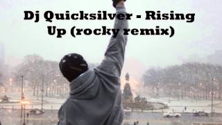 Dj Quicksilver  Rising Up  Rocky remix [upl. by Esilram]