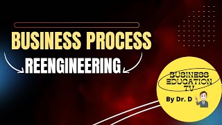 Business Process Reengineering [upl. by Ennaeed]