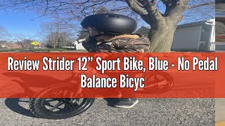 Review Strider 12” Sport Bike Blue  No Pedal Balance Bicycle for Kids 18 Months to 5 Years  Inclu [upl. by Arraeic]