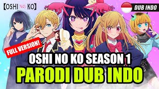 Oshi No Ko Parodi  Dub Indonesia [upl. by Llorrac]