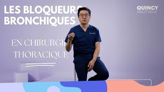 LES BLOQUEURS BRONCHIQUES EN CHIRURGIE THQRACIQUE [upl. by Phalan]