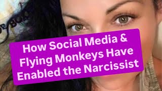 How Social Media amp Flying Monkeys Have Enabled the Narcissist  narcissists [upl. by Naved630]