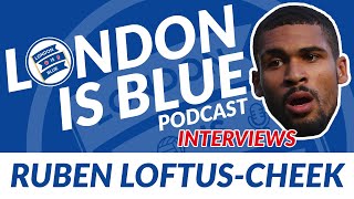 INTERVIEW Ruben LoftusCheek sits down with London Is Blue Podcast [upl. by Ezara]