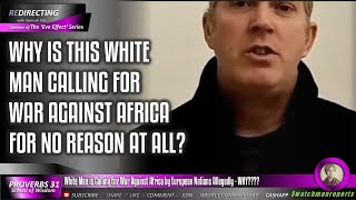 White Man is Calling For W A R Against Africa by European Nations Allegedly  WHY [upl. by Kreg]