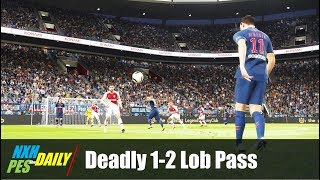 PES2019 Tutorial  Deadly 1 2 Lob Pass  NXH PES Daily [upl. by Torie]