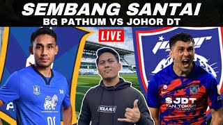 BG PATHUM UTD VS JOHOR DT  WATCHALONG SEMBANG SANTAI LIVE [upl. by Mutz794]