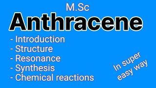 Anthracene  Introduction  structure  resonance  synthesis  chemical reactions of anthracene [upl. by Nyrahs184]