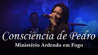 Ministério Ardendo em Fogo  Consciência de Pedro  Clipe Oficial [upl. by Noy]