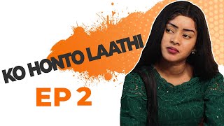 KO HONTO LAATHI Ep 02 [upl. by Ttam]